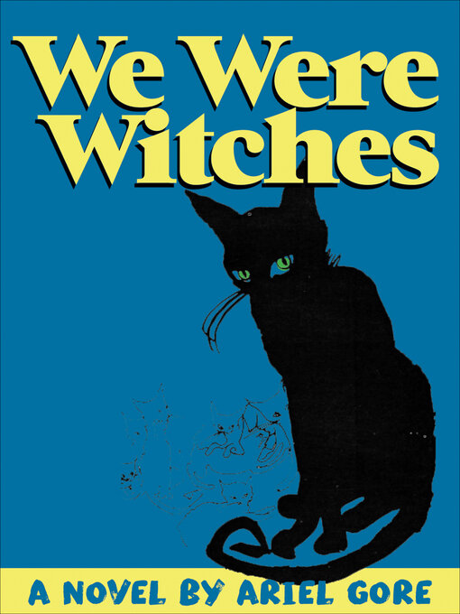 Title details for We Were Witches by Ariel Gore - Available